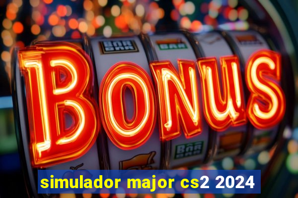 simulador major cs2 2024